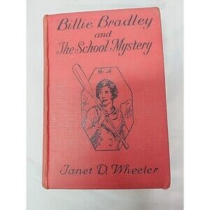Billie Bradley and Her Classmates By Janet D. Wheeler 1930